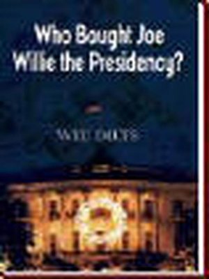cover image of Who Bought Joe Willie the Presidency?